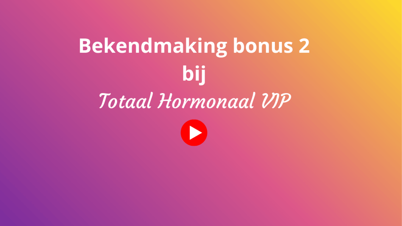 BONUS 2 bij Totaal Hormonaal VIP